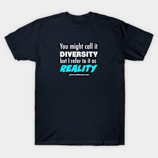 Diversity IS Reality T-Shirt